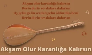 Akşam Olur Karanlığa Kalırsın Sözleri
